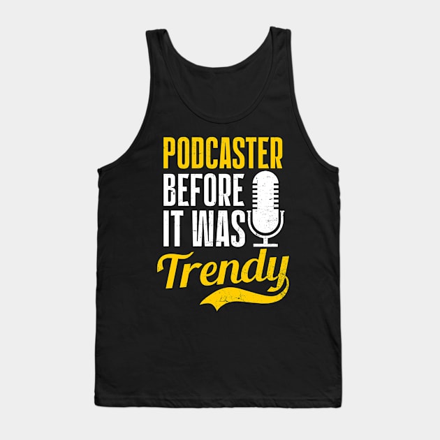 Podcaster Shirt | Podcaster Befor It Was Trendy Tank Top by Gawkclothing